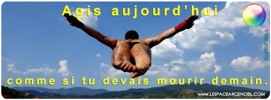 Agis aujourd hui